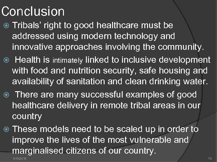 Conclusion Tribals’ right to good healthcare must be addressed using modern technology and innovative