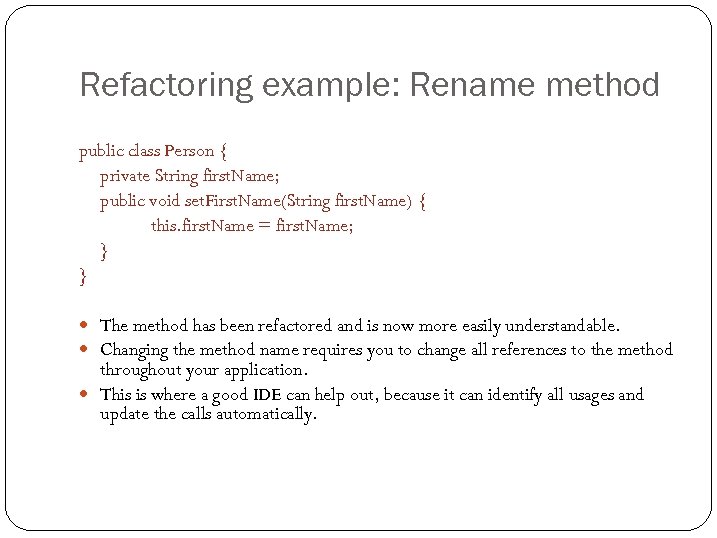 Refactoring example: Rename method public class Person { private String first. Name; public void