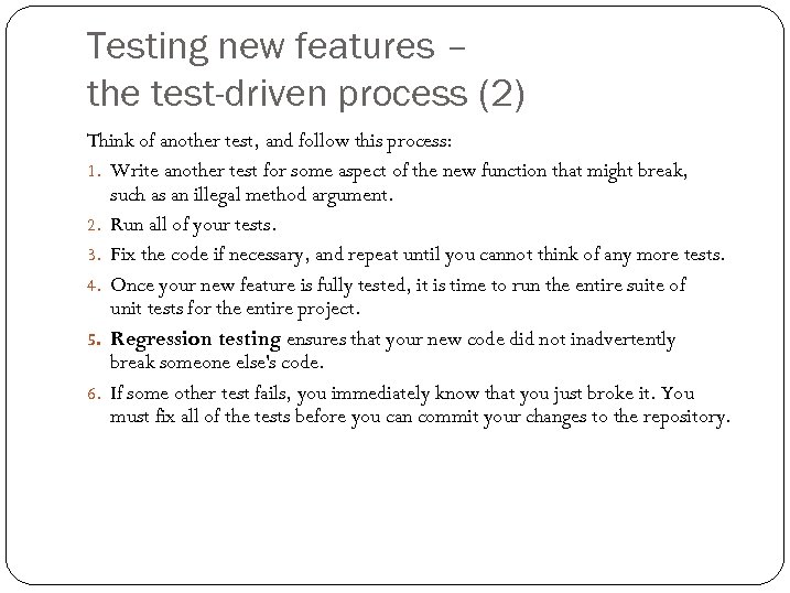 Testing new features – the test-driven process (2) Think of another test, and follow