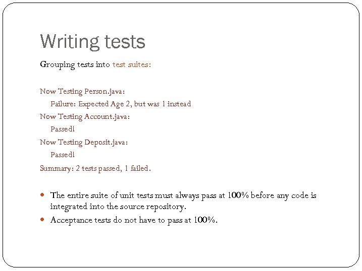 Writing tests Grouping tests into test suites: Now Testing Person. java: Failure: Expected Age