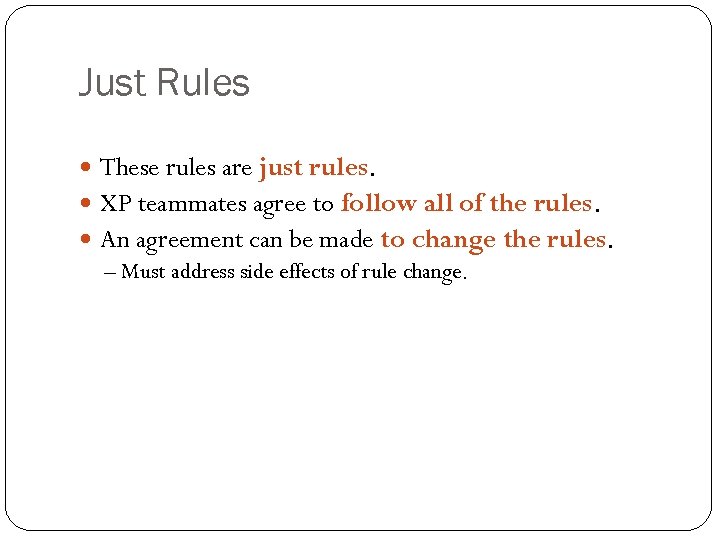 Just Rules These rules are just rules. XP teammates agree to follow all of