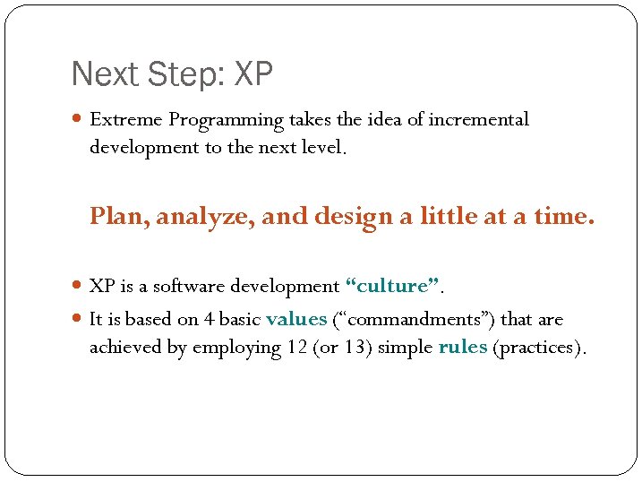 Next Step: XP Extreme Programming takes the idea of incremental development to the next