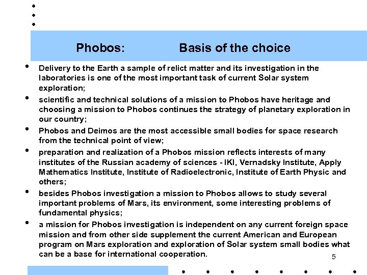 Phobos: • • • Basis of the choice Delivery to the Earth a sample