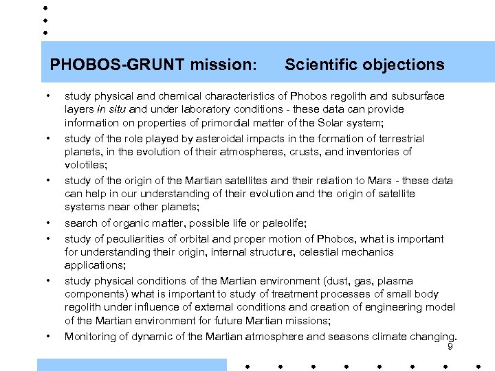 PHOBOS-GRUNT mission: • • Scientific objections study physical and chemical characteristics of Phobos regolith