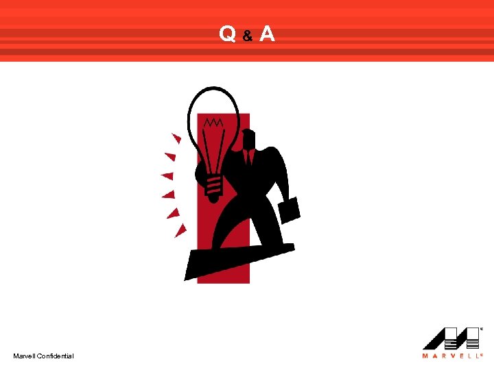 Q&A Marvell Confidential 
