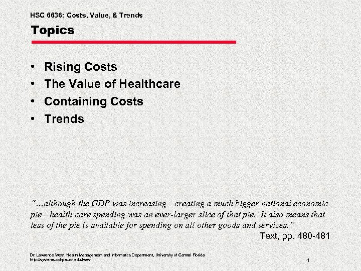 HSC 6636: Costs, Value, & Trends Topics • • Rising Costs The Value of