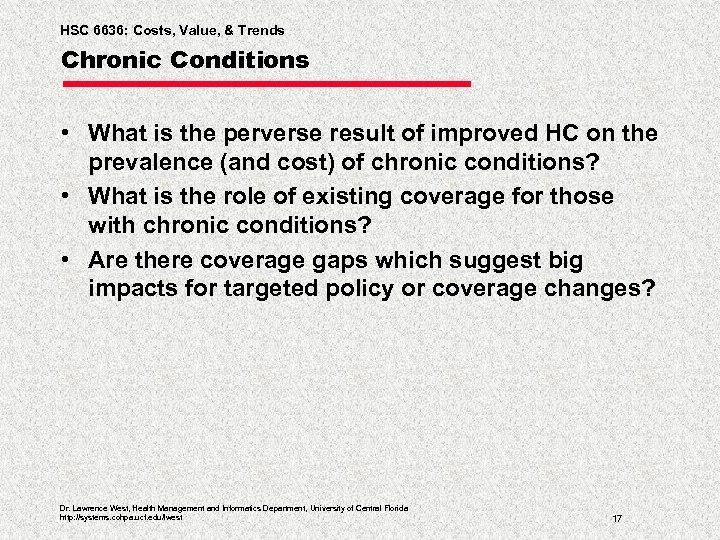 HSC 6636: Costs, Value, & Trends Chronic Conditions • What is the perverse result