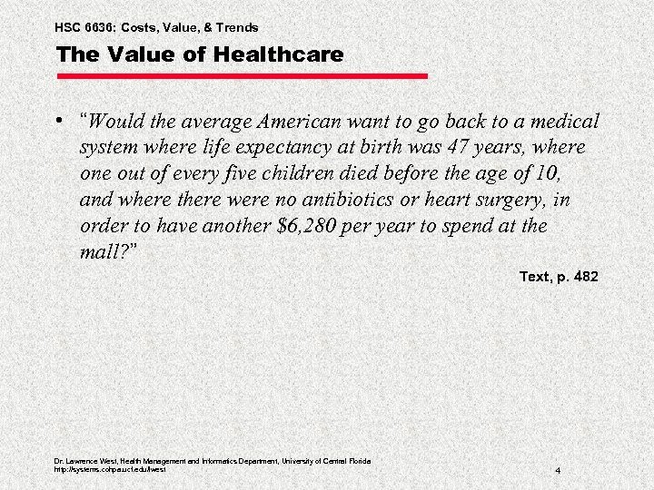 HSC 6636: Costs, Value, & Trends The Value of Healthcare • “Would the average
