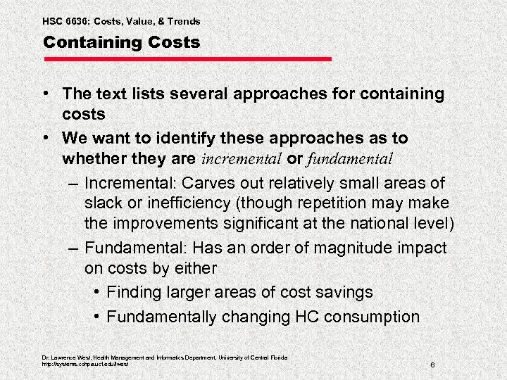 HSC 6636: Costs, Value, & Trends Containing Costs • The text lists several approaches