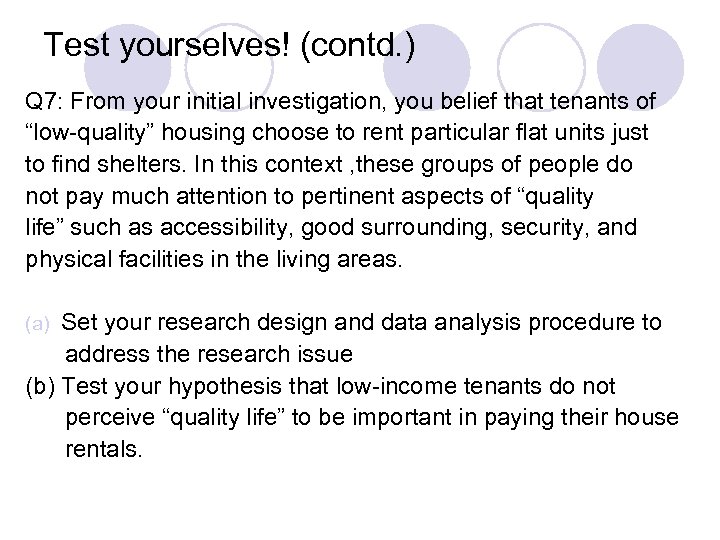 Test yourselves! (contd. ) Q 7: From your initial investigation, you belief that tenants