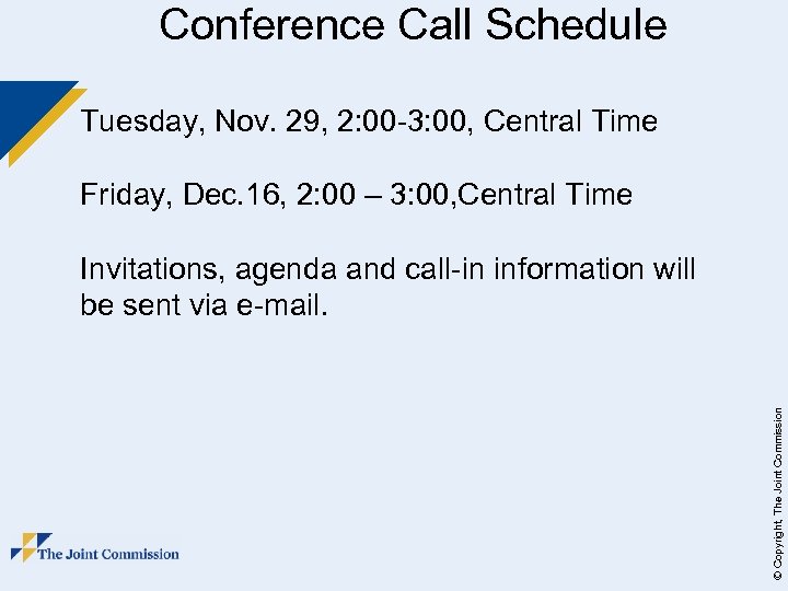 Conference Call Schedule Tuesday, Nov. 29, 2: 00 -3: 00, Central Time Friday, Dec.