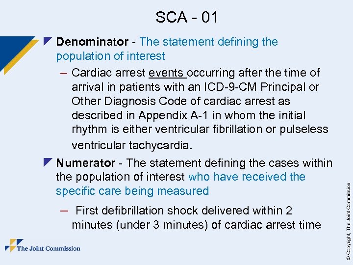 z Denominator - The statement defining the population of interest – Cardiac arrest events