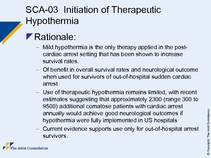 SCA-03 Initiation of Therapeutic Hypothermia – Mild hypothermia is the only therapy applied in