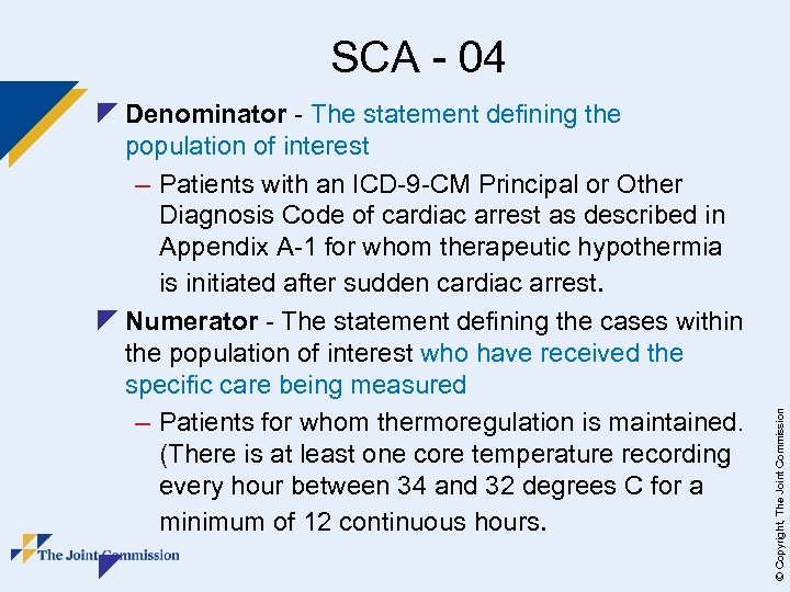 z Denominator - The statement defining the population of interest – Patients with an