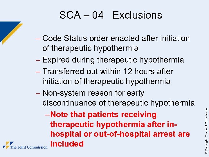 – Code Status order enacted after initiation of therapeutic hypothermia – Expired during therapeutic