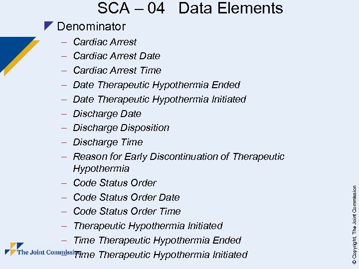 SCA – 04 Data Elements – – – – Cardiac Arrest Date Cardiac Arrest