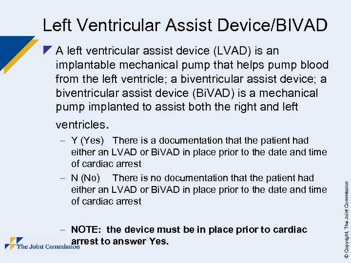 Left Ventricular Assist Device/BIVAD – Y (Yes) There is a documentation that the patient