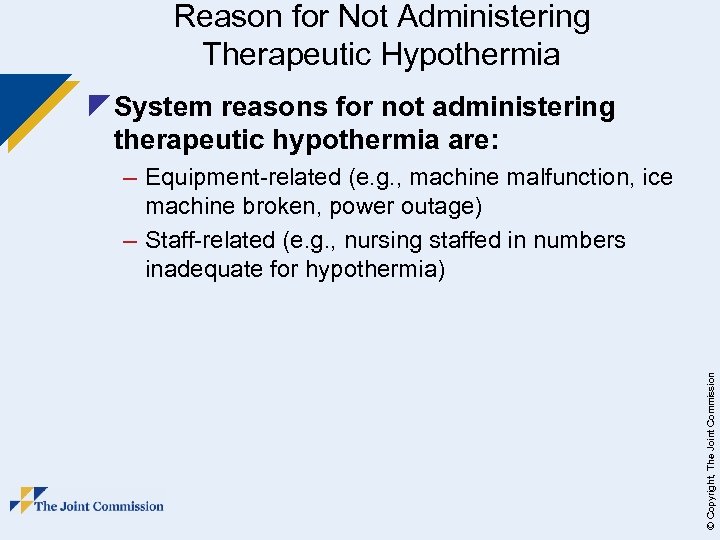 Reason for Not Administering Therapeutic Hypothermia z System reasons for not administering therapeutic hypothermia