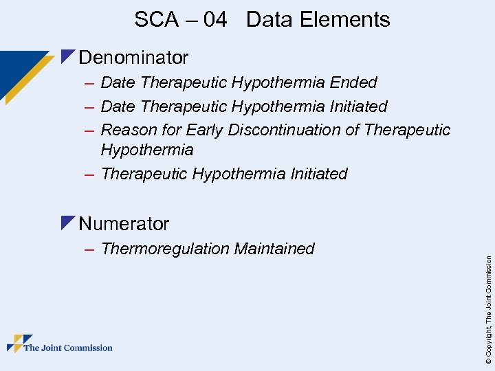 SCA – 04 Data Elements z Denominator – Date Therapeutic Hypothermia Ended – Date