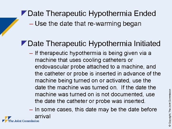 z. Date Therapeutic Hypothermia Ended – Use the date that re-warming began – If