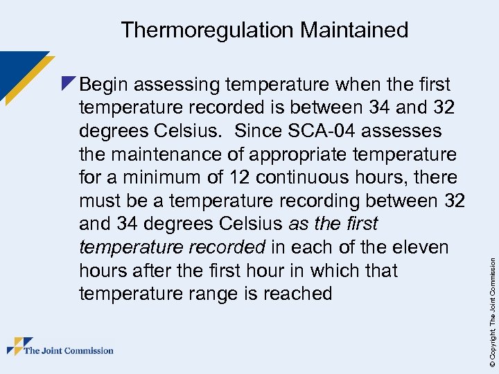 z Begin assessing temperature when the first temperature recorded is between 34 and 32