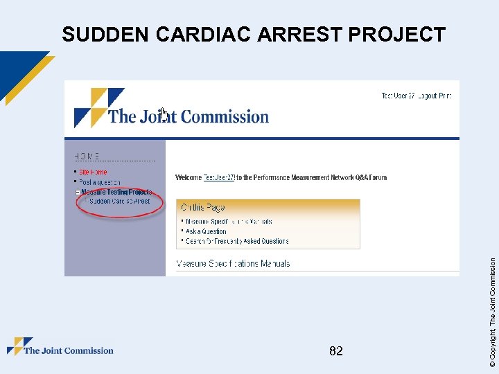 82 © Copyright, The Joint Commission SUDDEN CARDIAC ARREST PROJECT 