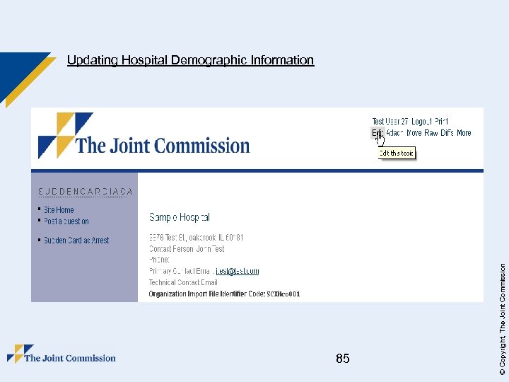 85 © Copyright, The Joint Commission Updating Hospital Demographic Information 
