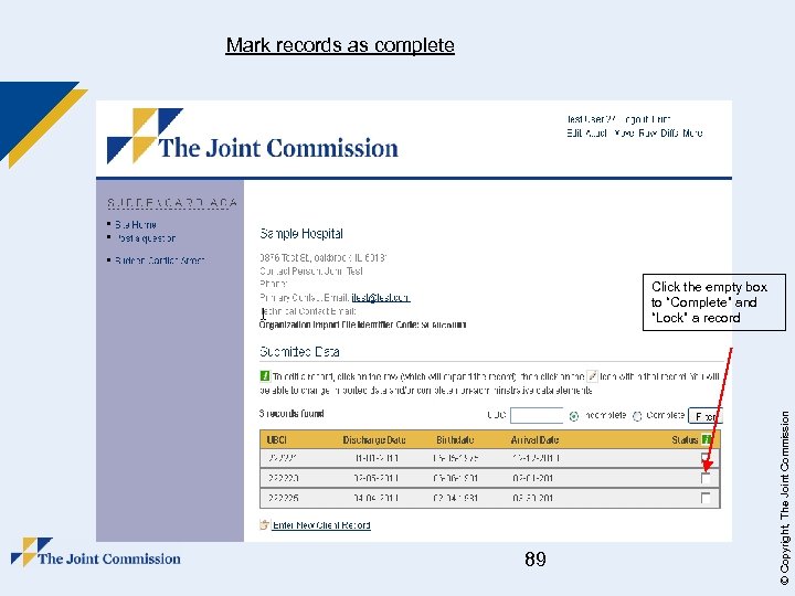 Mark records as complete 89 © Copyright, The Joint Commission Click the empty box