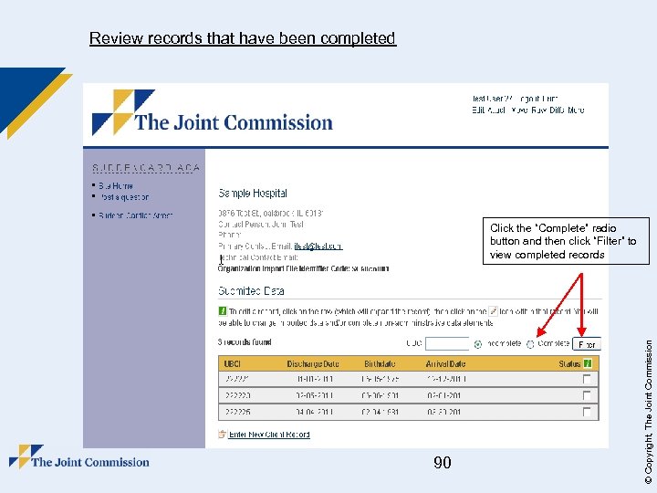 Review records that have been completed 90 © Copyright, The Joint Commission Click the