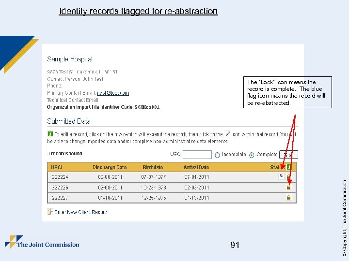 Identify records flagged for re-abstraction 91 © Copyright, The Joint Commission The “Lock” icon
