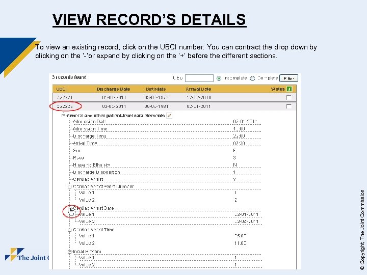 VIEW RECORD’S DETAILS 98 © Copyright, The Joint Commission To view an existing record,