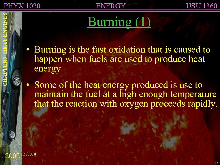 CHAPTER 3 HEAT ENGINES PHYX 1020 ENERGY USU 1360 Burning (1) • Burning is