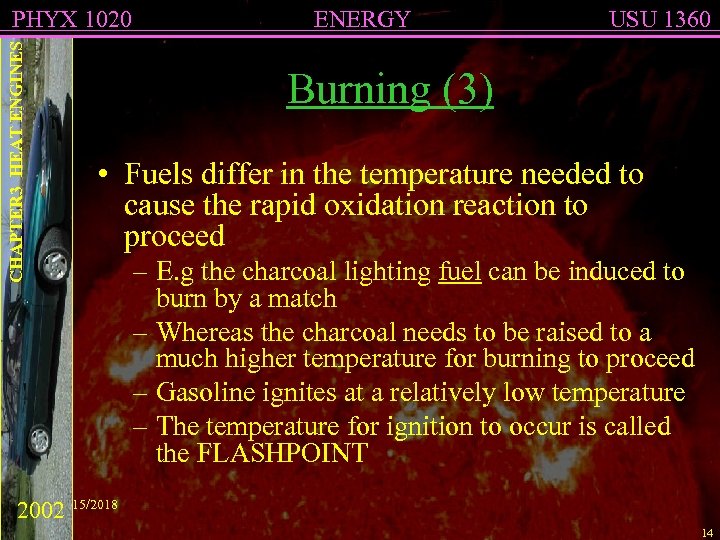 CHAPTER 3 HEAT ENGINES PHYX 1020 ENERGY USU 1360 Burning (3) • Fuels differ