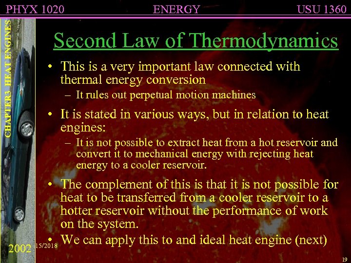 CHAPTER 3 HEAT ENGINES PHYX 1020 ENERGY USU 1360 Second Law of Thermodynamics •