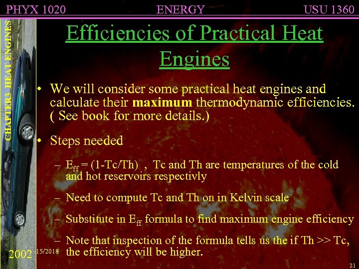 CHAPTER 3 HEAT ENGINES PHYX 1020 ENERGY USU 1360 Efficiencies of Practical Heat Engines