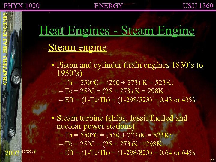 CHAPTER 3 HEAT ENGINES PHYX 1020 ENERGY USU 1360 Heat Engines - Steam Engine