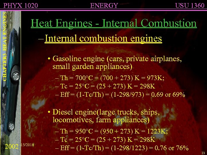 CHAPTER 3 HEAT ENGINES PHYX 1020 ENERGY USU 1360 Heat Engines - Internal Combustion