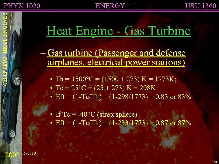 CHAPTER 3 HEAT ENGINES PHYX 1020 ENERGY USU 1360 Heat Engine - Gas Turbine