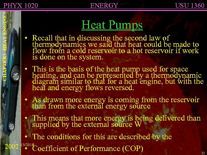 CHAPTER 3 HEAT ENGINES PHYX 1020 ENERGY USU 1360 Heat Pumps • Recall that