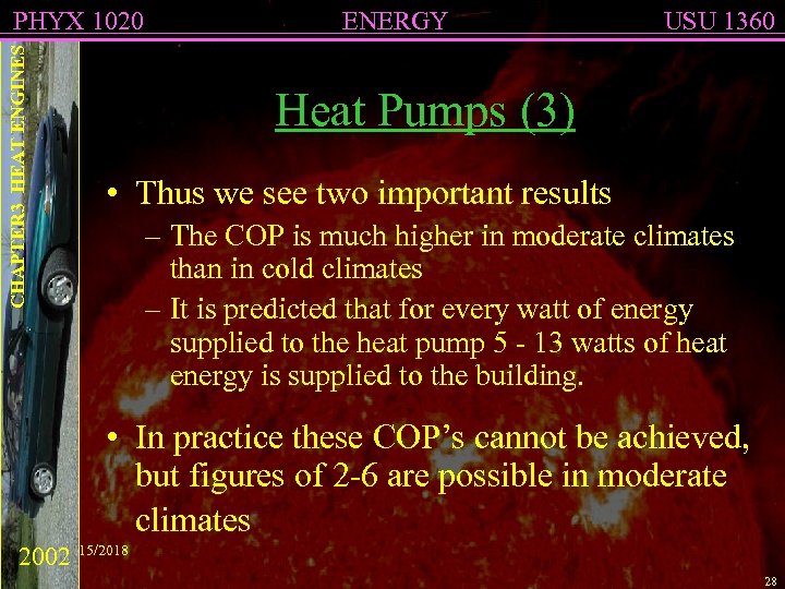 CHAPTER 3 HEAT ENGINES PHYX 1020 ENERGY USU 1360 Heat Pumps (3) • Thus