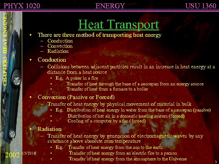 CHAPTER 3 HEAT ENGINES PHYX 1020 ENERGY USU 1360 Heat Transport • There are