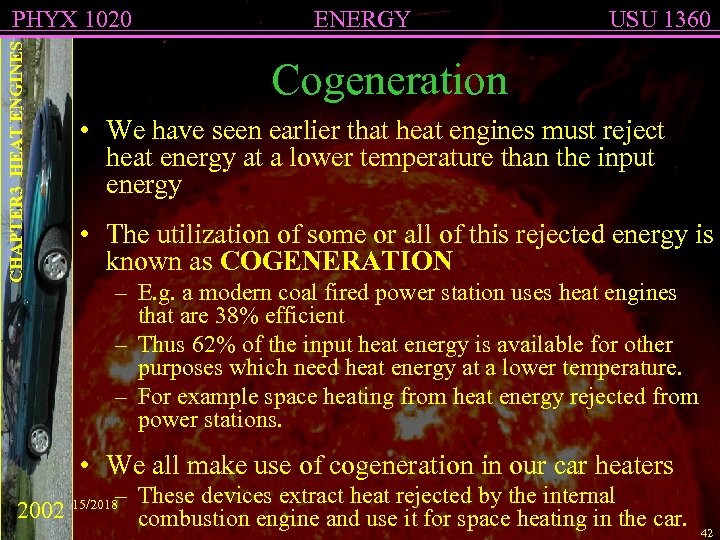 CHAPTER 3 HEAT ENGINES PHYX 1020 ENERGY USU 1360 Cogeneration • We have seen