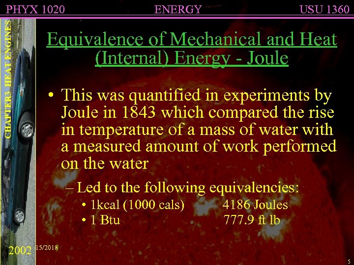 CHAPTER 3 HEAT ENGINES PHYX 1020 ENERGY USU 1360 Equivalence of Mechanical and Heat