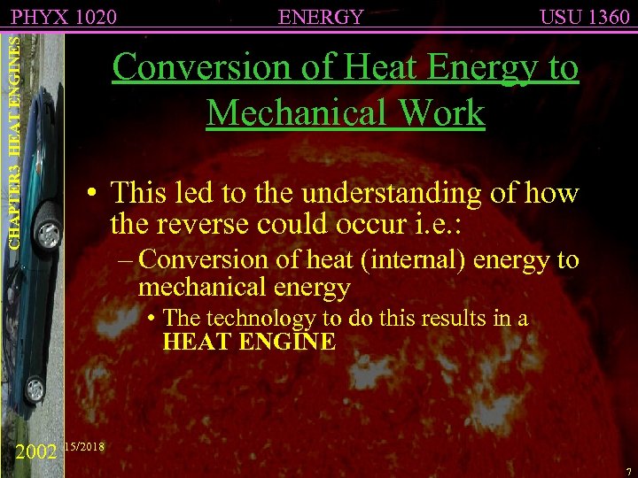 CHAPTER 3 HEAT ENGINES PHYX 1020 ENERGY USU 1360 Conversion of Heat Energy to