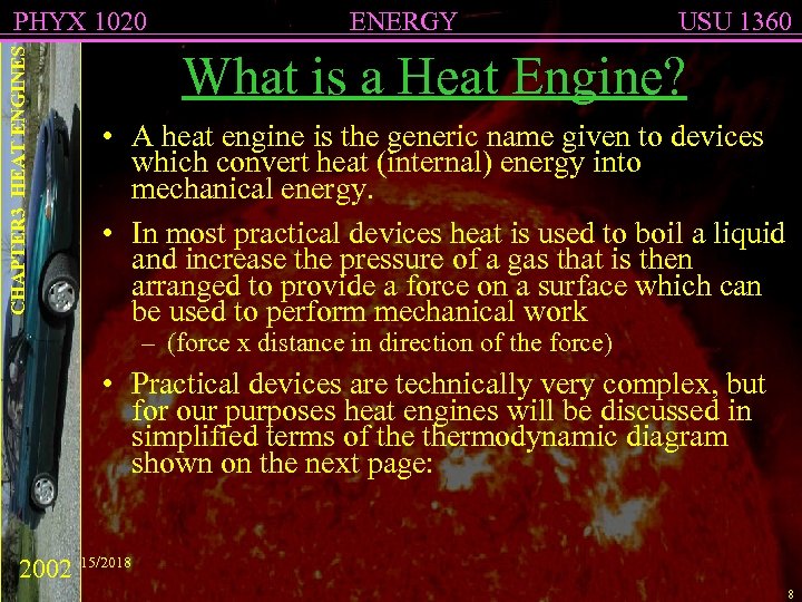 CHAPTER 3 HEAT ENGINES PHYX 1020 ENERGY USU 1360 What is a Heat Engine?