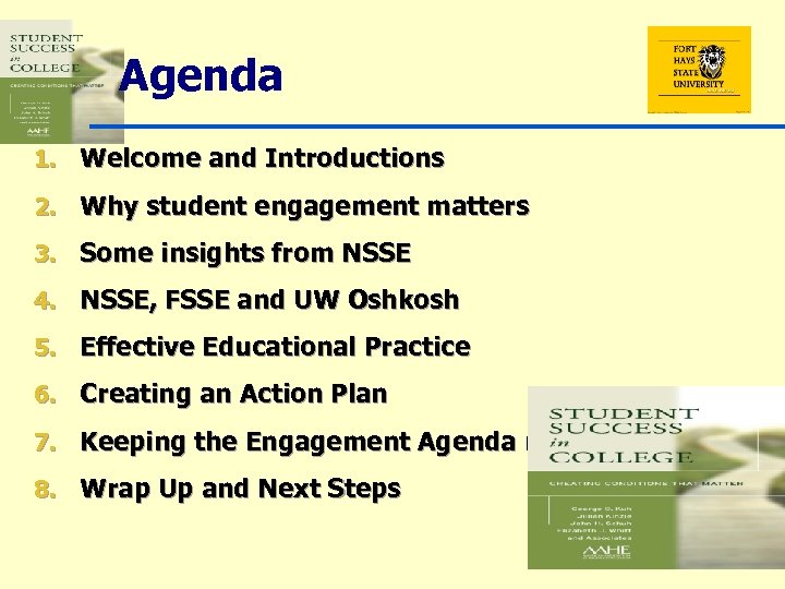 Agenda 1. Welcome and Introductions 2. Why student engagement matters 3. Some insights from