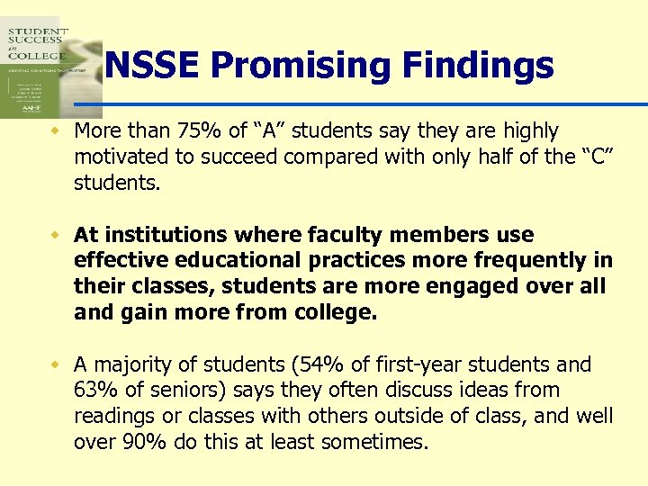 NSSE Promising Findings w More than 75% of “A” students say they are highly