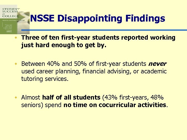 NSSE Disappointing Findings w Three of ten first-year students reported working just hard enough