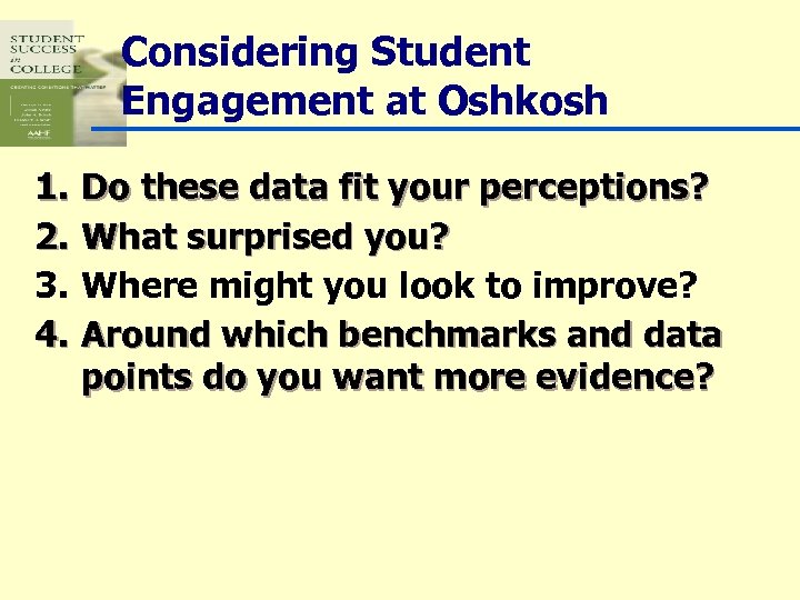 Considering Student Engagement at Oshkosh 1. 2. 3. 4. Do these data fit your