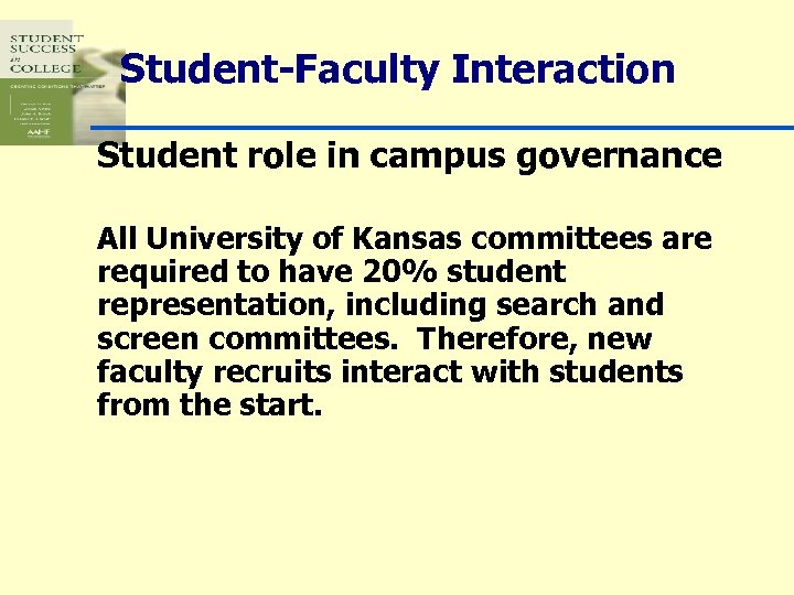 Student-Faculty Interaction Student role in campus governance All University of Kansas committees are required